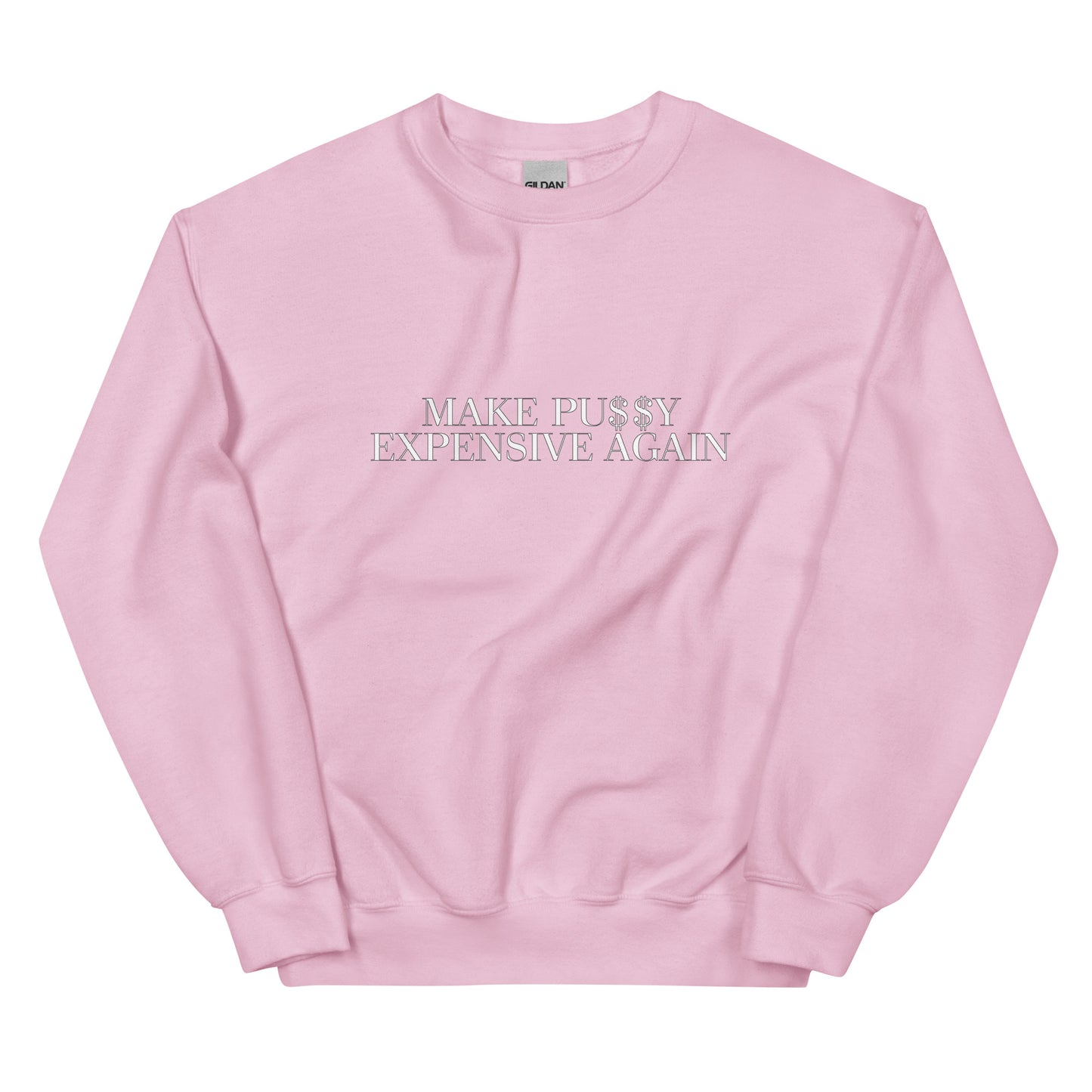 Make PU$$Y Expensive Again(Crew Neck)